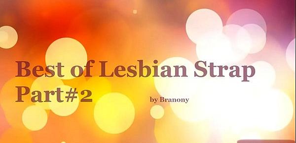  Best of Lesbian Strapon PT2